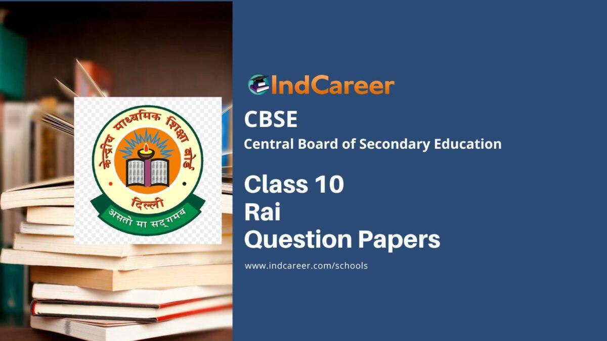 CBSE Class 10 Rai Question Papers 