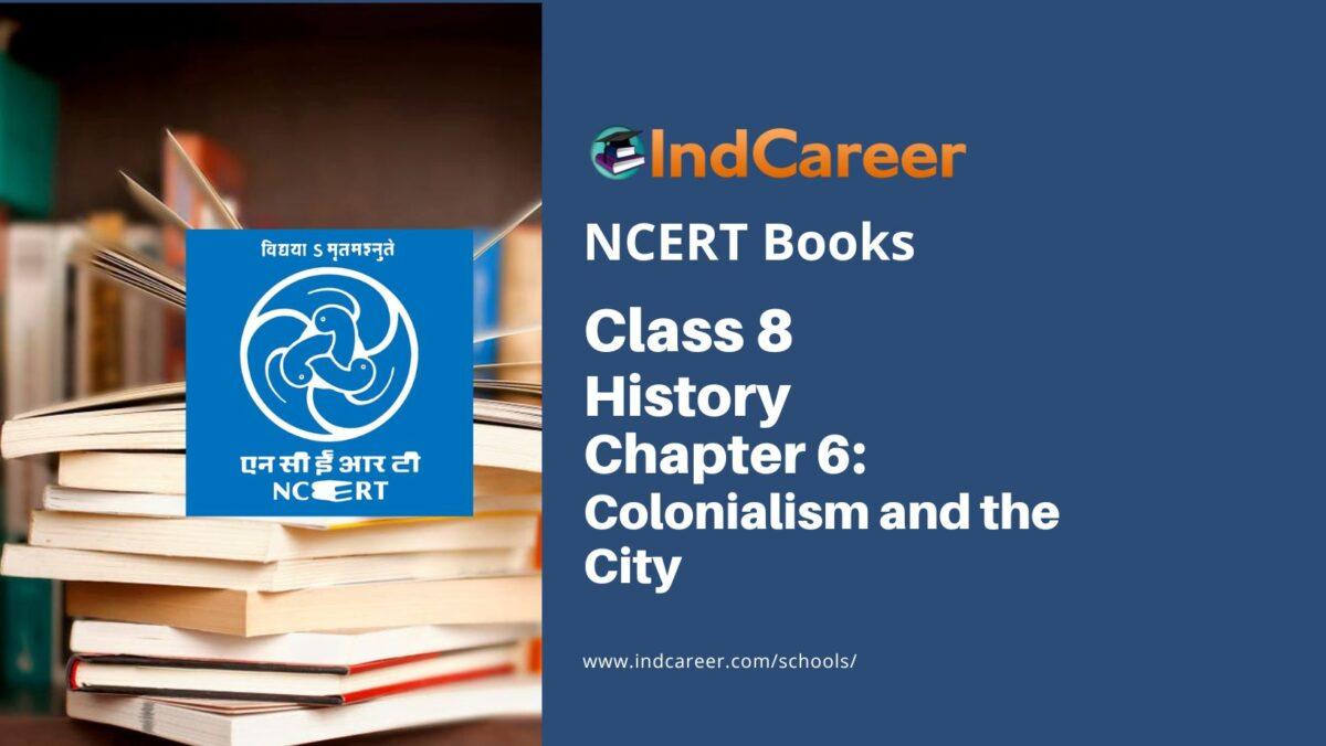 NCERT Book for Class 8 History Chapter 6 Colonialism and the City