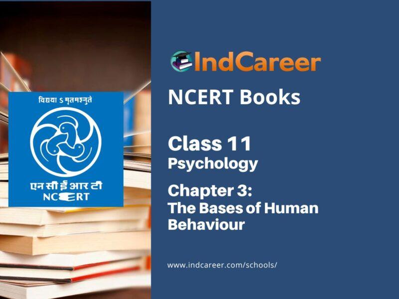 NCERT Book for Class 11 Psychology Chapter 3 The Bases of Human Behaviour
