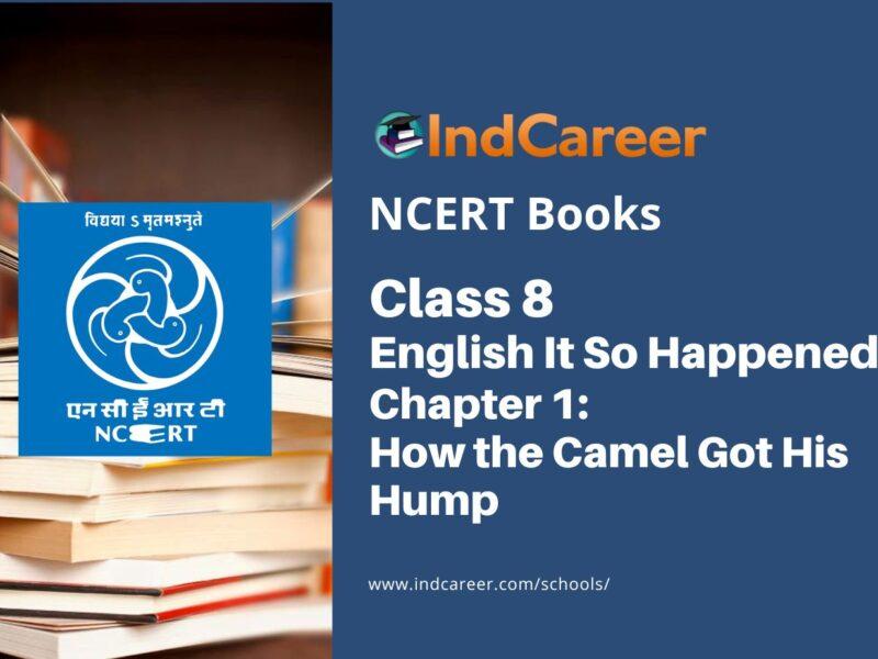 NCERT Book for Class 8 English It So Happened Chapter 1 How the Camel Got His Hump