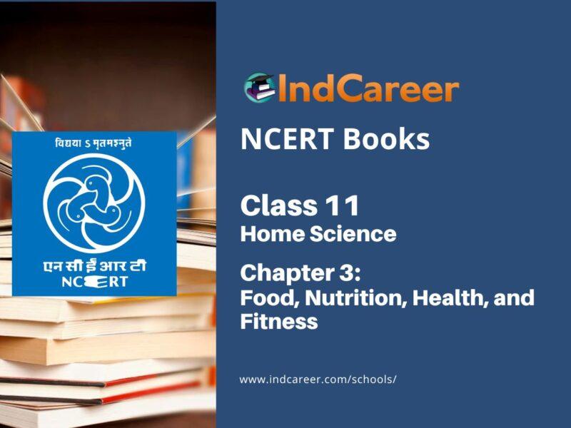 NCERT Book for Class 11 Home Science Chapter 3 Food, Nutrition, Health, and Fitness