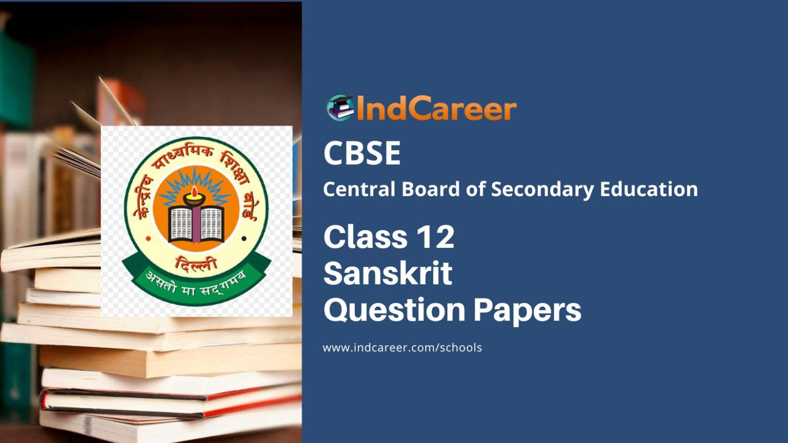 CBSE Class 12 Sanskrit Question Papers IndCareer Schools cbse-class-12-sanskrit-question-papers-indcareer-schools