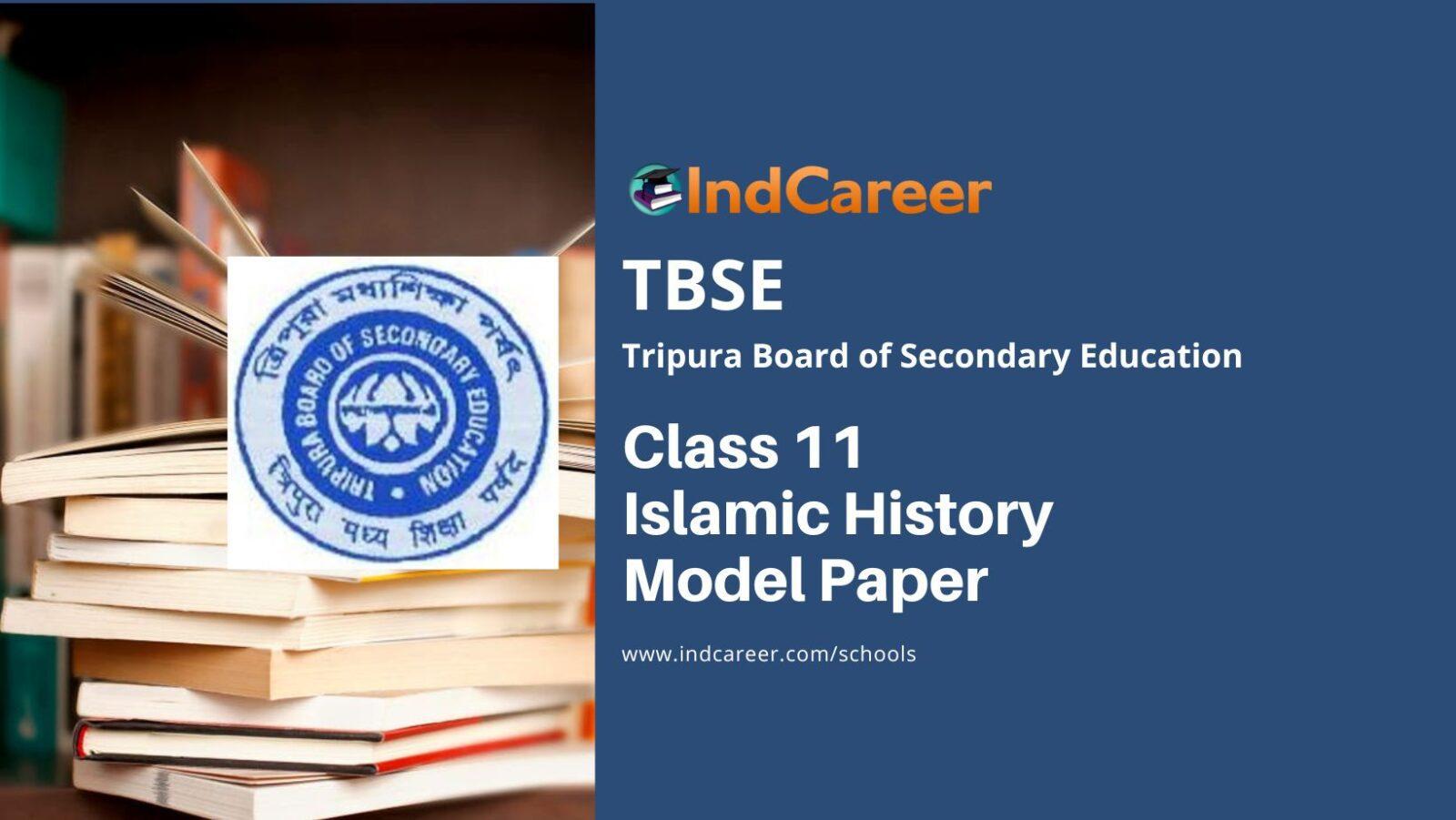TBSE Class 11 Islamic History Model Paper