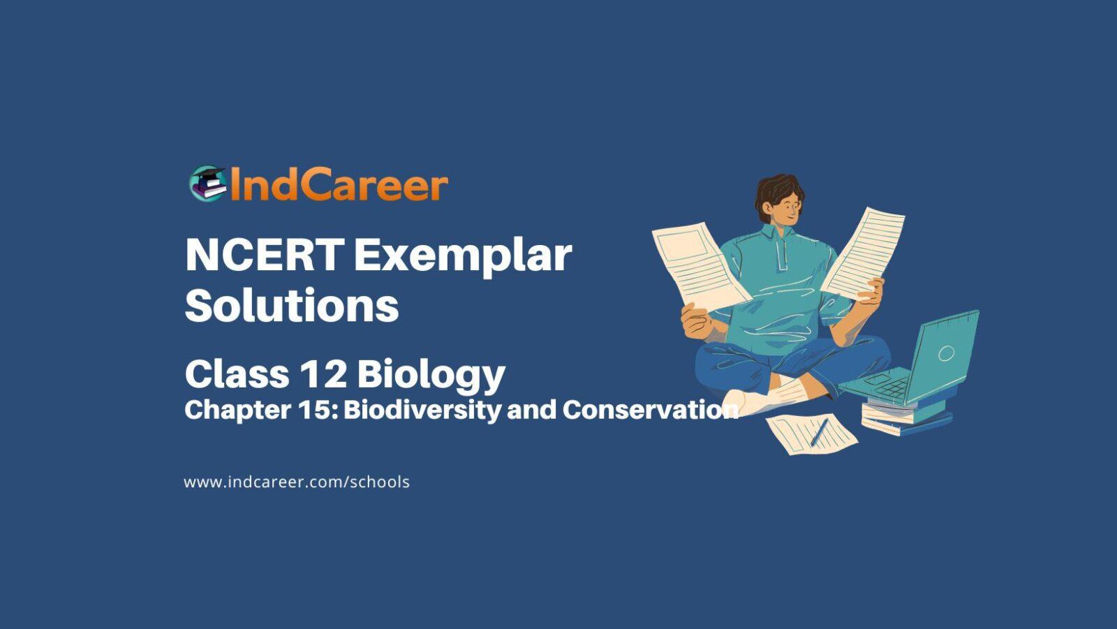 NCERT Exemplar Class 12 Biology Chapter 15: Biodiversity and Conservation