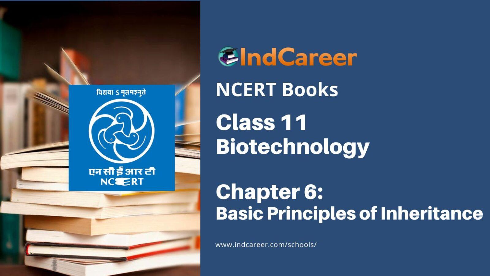 NCERT Book for Class 11 Biotechnology Chapter 6 Basic Principles of Inheritance