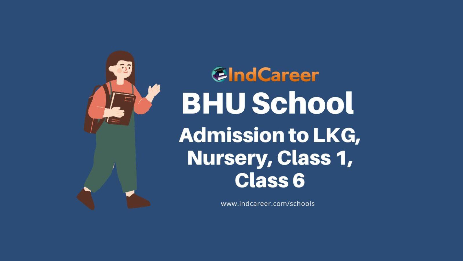 BHU School Admission for LKG, Nursery, Class 1, Class 6