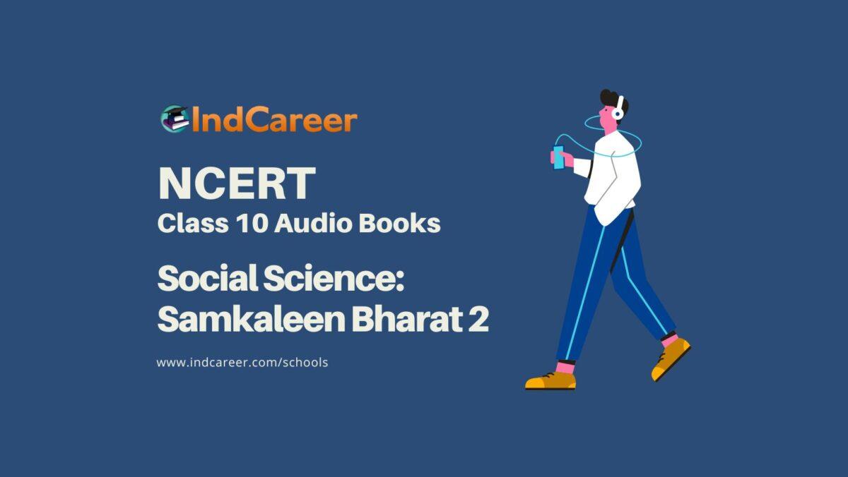 NCERT Audio Books Class 10 Social Science Samkaleen Bharat 2