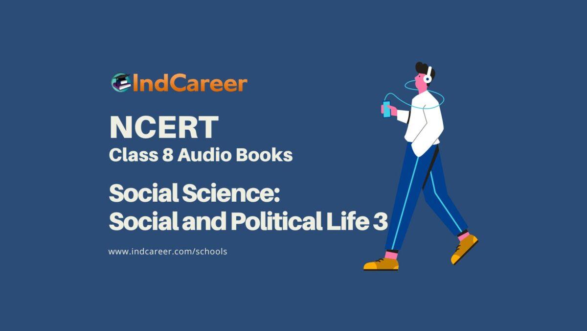 NCERT Audio Books Class 8 Social Science Social and Political Life 3