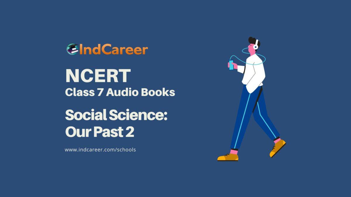 NCERT Audio Books Class 7 Social Science Our Past 2