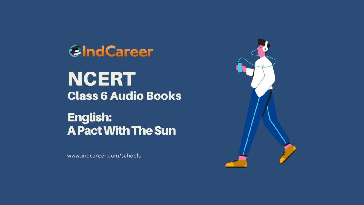 NCERT Audio Books Class 6 English A Pact With The Sun