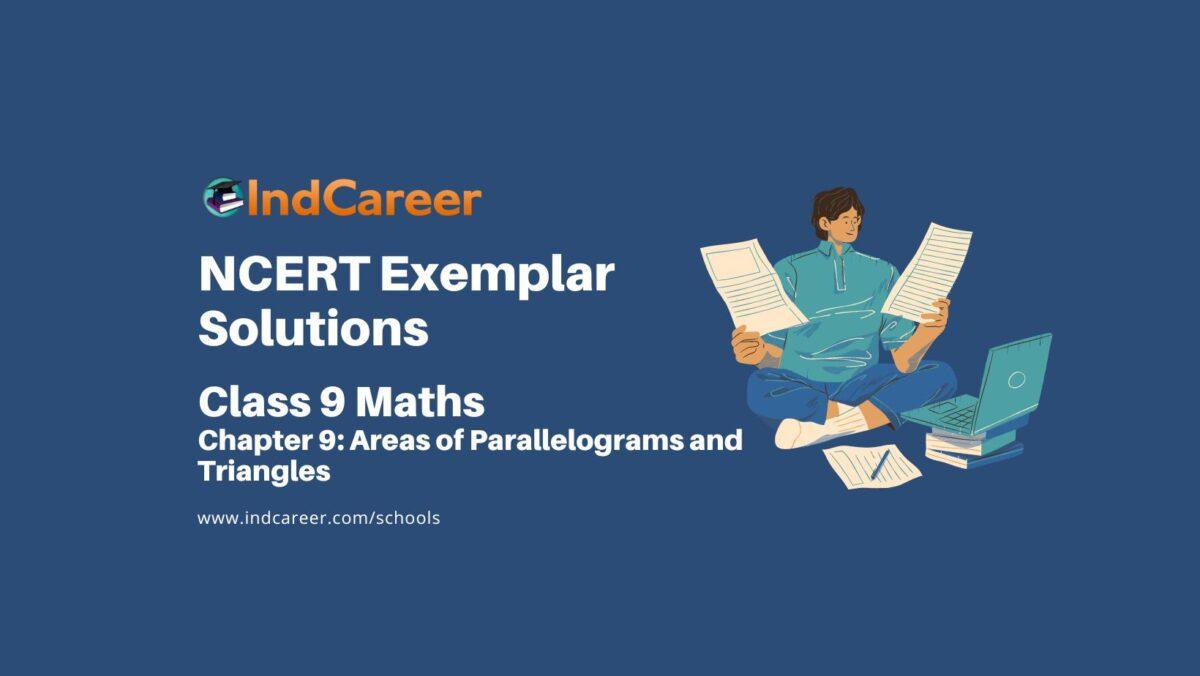 NCERT Exemplar Class 9 Maths Chapter 9: Areas of Parallelograms and Triangles