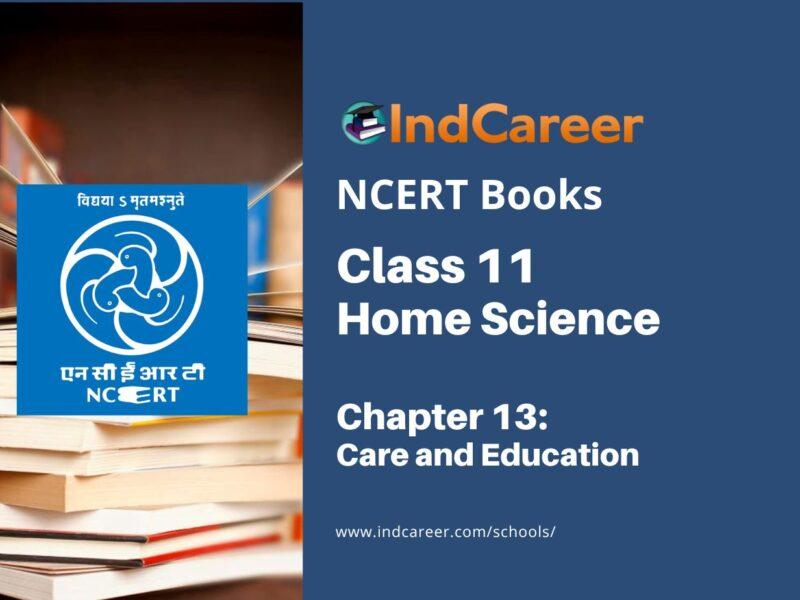NCERT Book for Class 11 Home Science Chapter 13 Care and Education