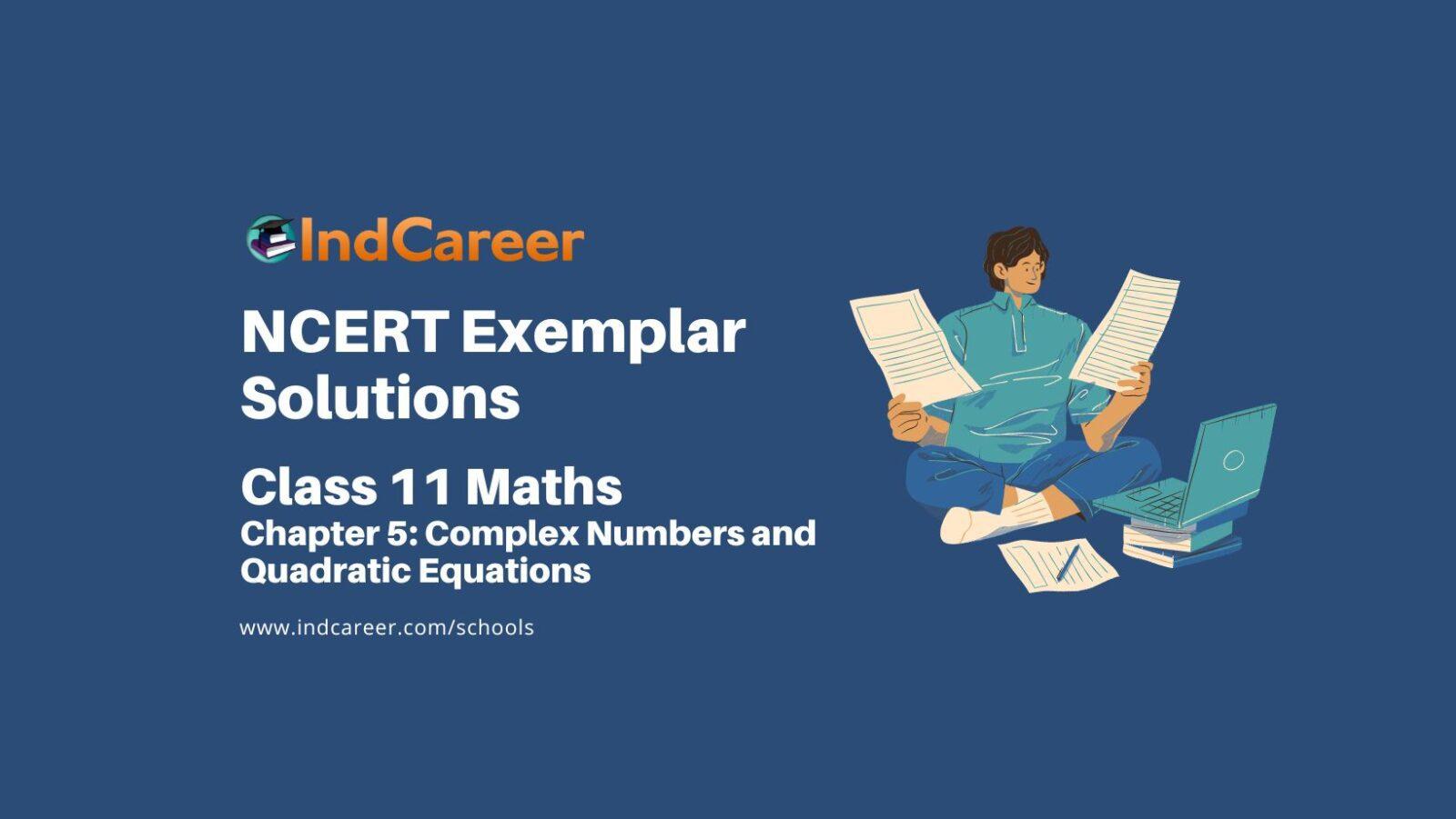 NCERT Exemplar Class 11 Maths Chapter 5: Complex Numbers and Quadratic Equations