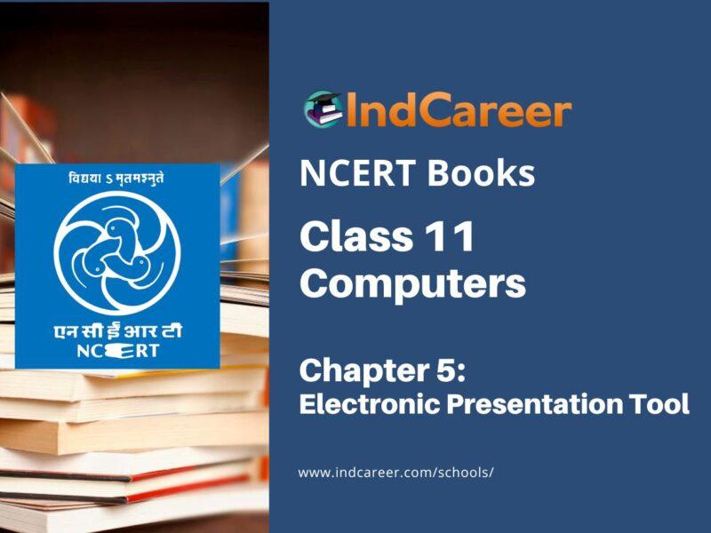 NCERT Book for Class 11 Computers Chapter 5 Electronic Presentation Tool