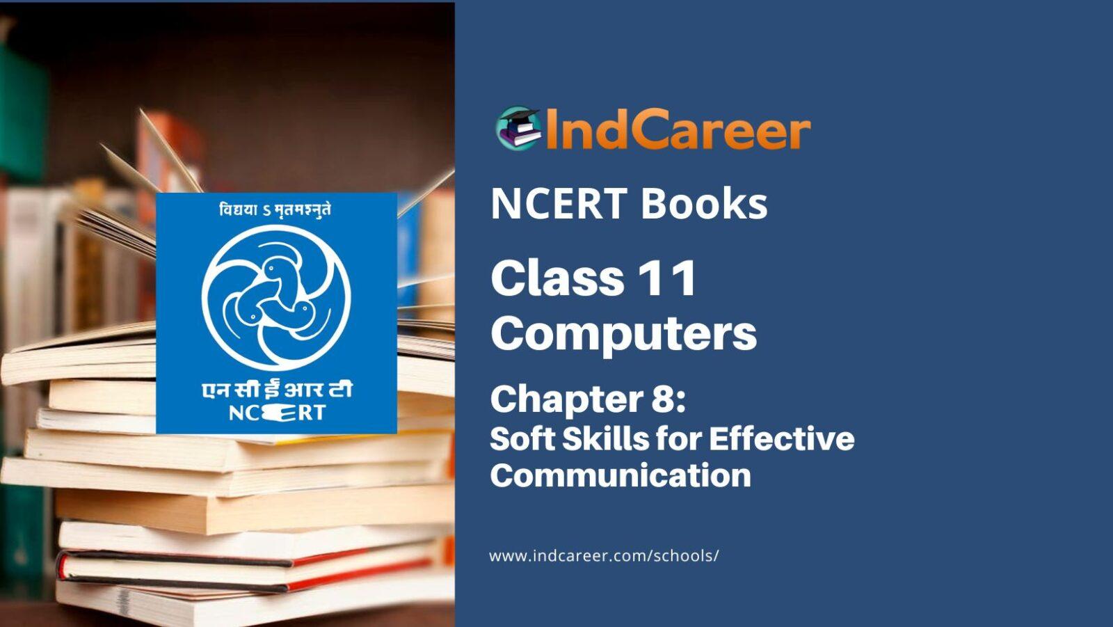 NCERT Book for Class 11 Computers Chapter 8 Soft Skills for Effective Communication