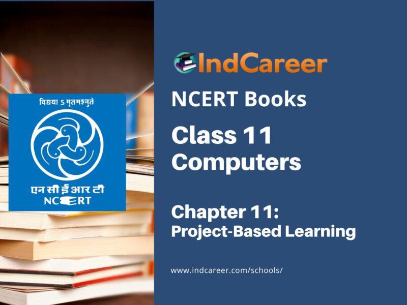 NCERT Book for Class 11 Computers Chapter 11 Project-Based Learning