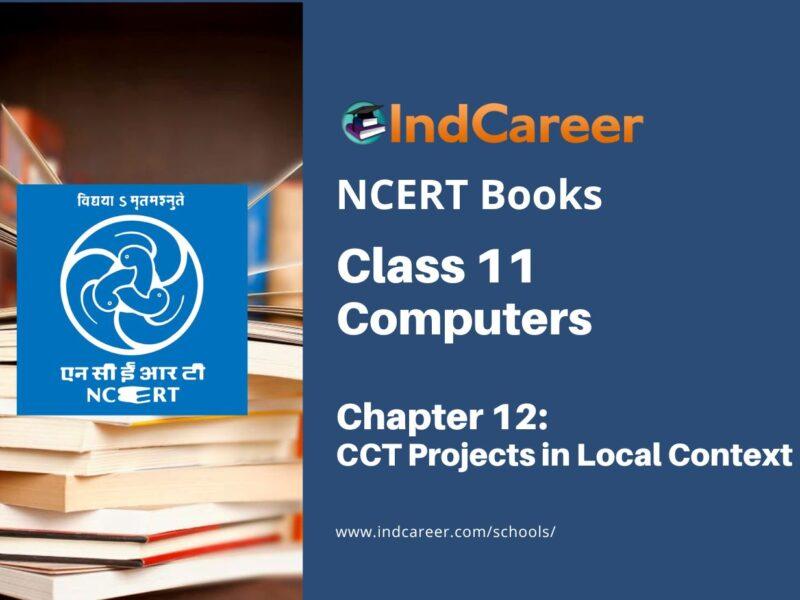 NCERT Book for Class 11 Computers Chapter 12 CCT Projects in Local Context