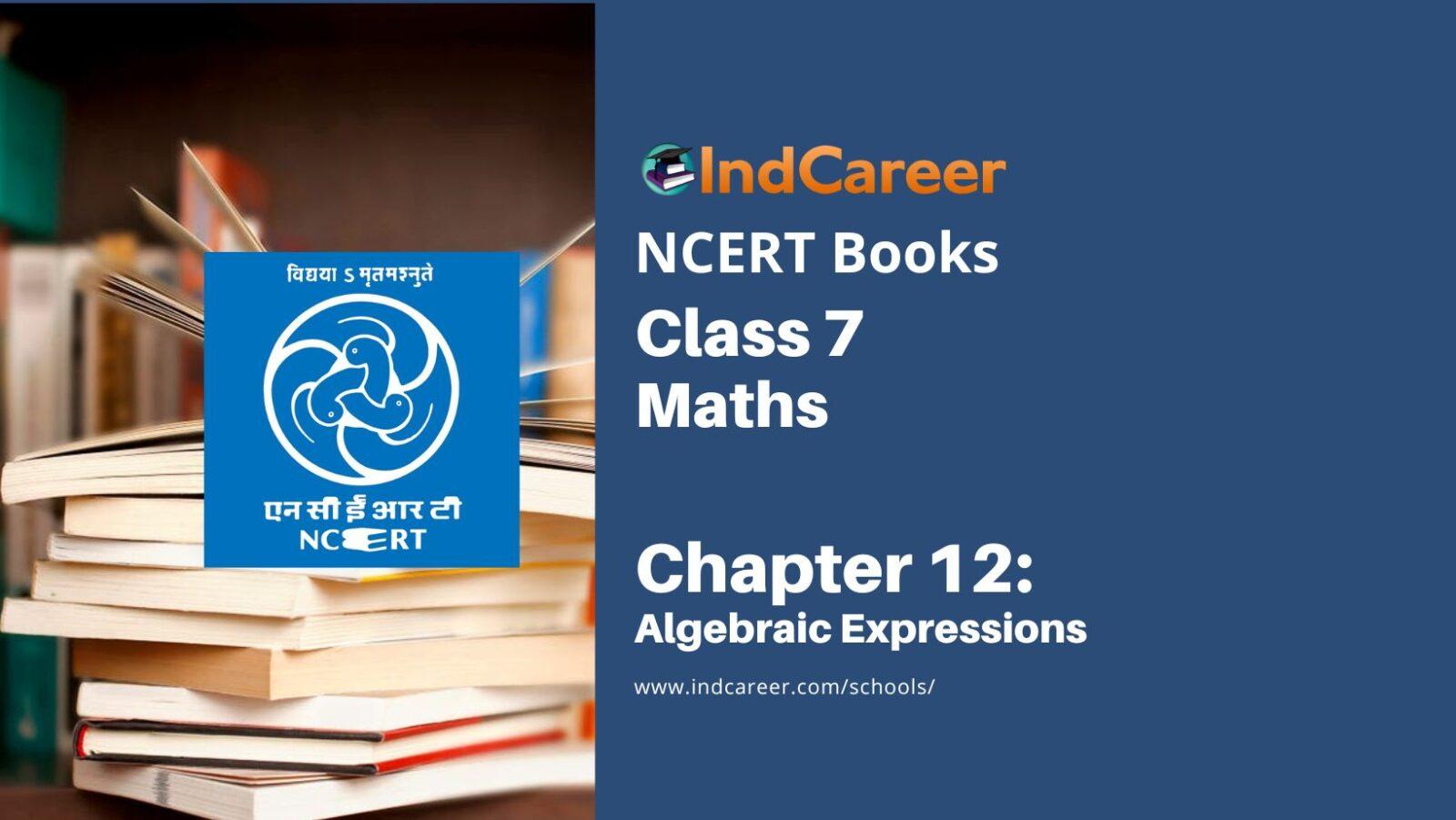 NCERT Book for Class 7 Maths: Chapter 12-Algebraic Expressions