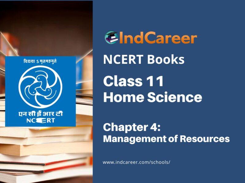 NCERT Book for Class 11 Home Science Chapter 4 MaNCERT Book for Class 11 Home Science Chapter 4 Management of Resourcesnagement of Resources