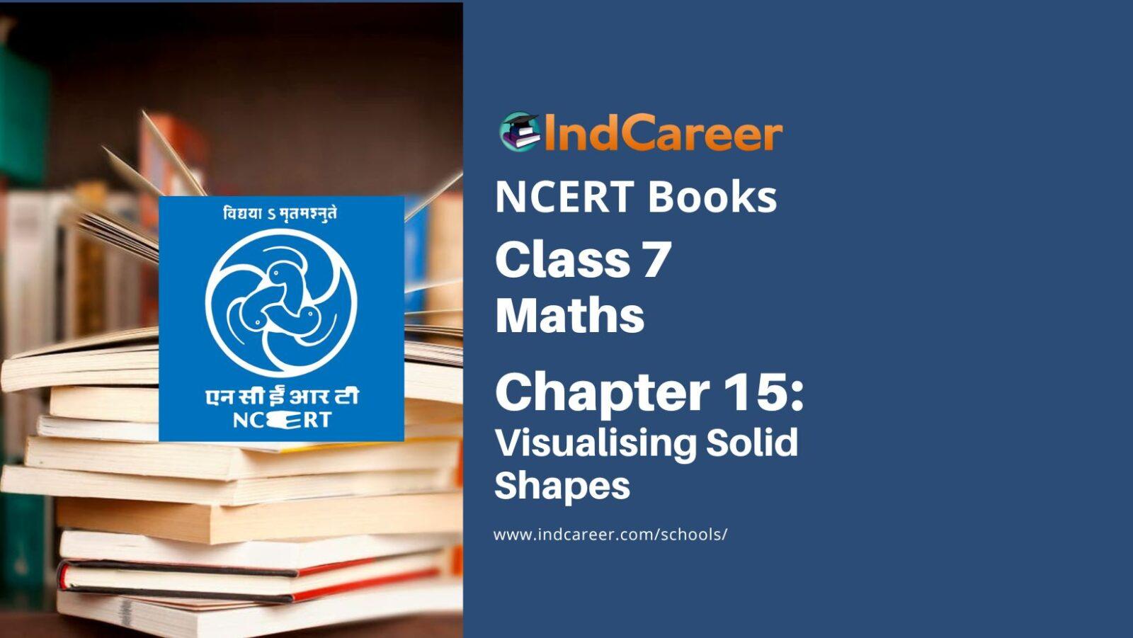 NCERT Book for Class 7 Maths: Chapter 15-Visualising Solid Shapes