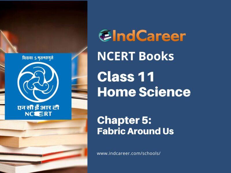 NCERT Book for Class 11 Home Science Chapter 5 Fabric Around Us