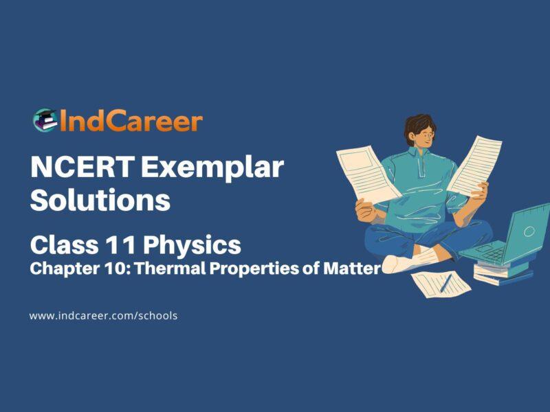 NCERT Exemplar Class 11 Physics Chapter 10: Thermal Properties of Matter