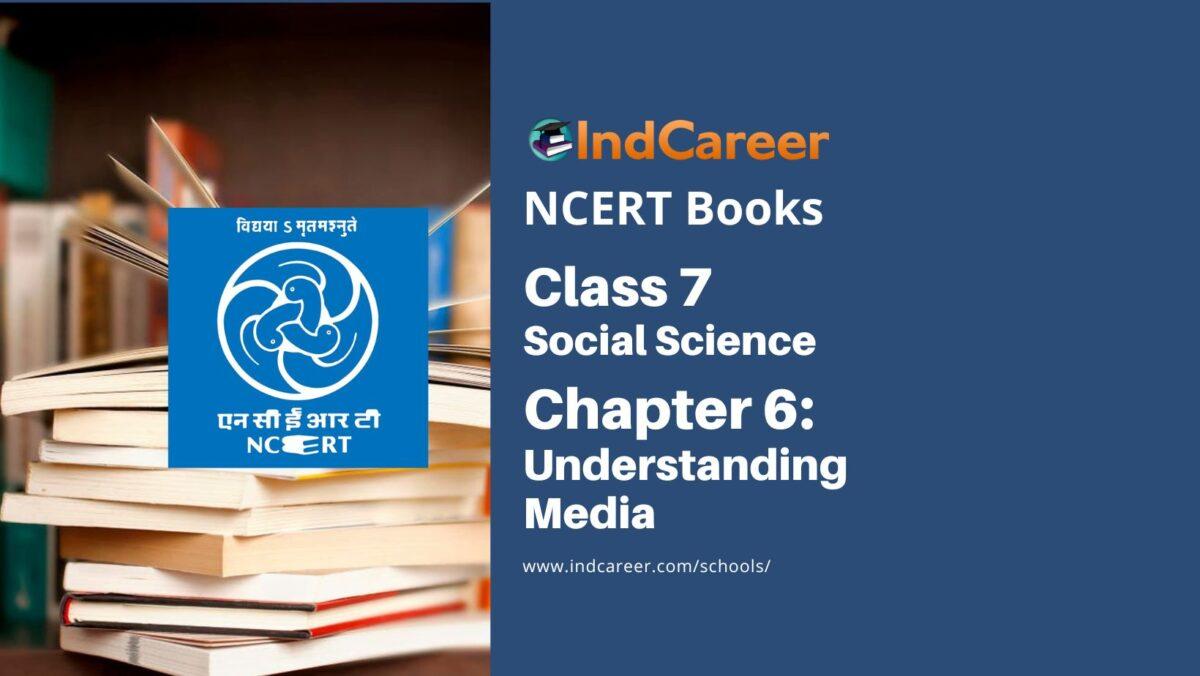 NCERT Book for Class 7 Social Science(Civics): Chapter 6-Understanding Media