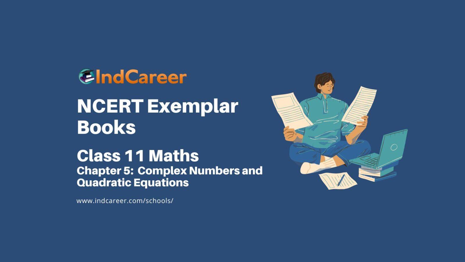NCERT Exemplar Book for Class 11 Maths: Chapter 5 Complex Numbers and Quadratic Equations