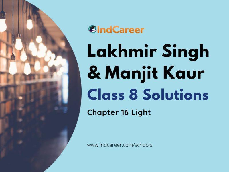 Lakhmir Singh Manjit Kaur Solutions for Class 8 Science: Chapter 16- Light