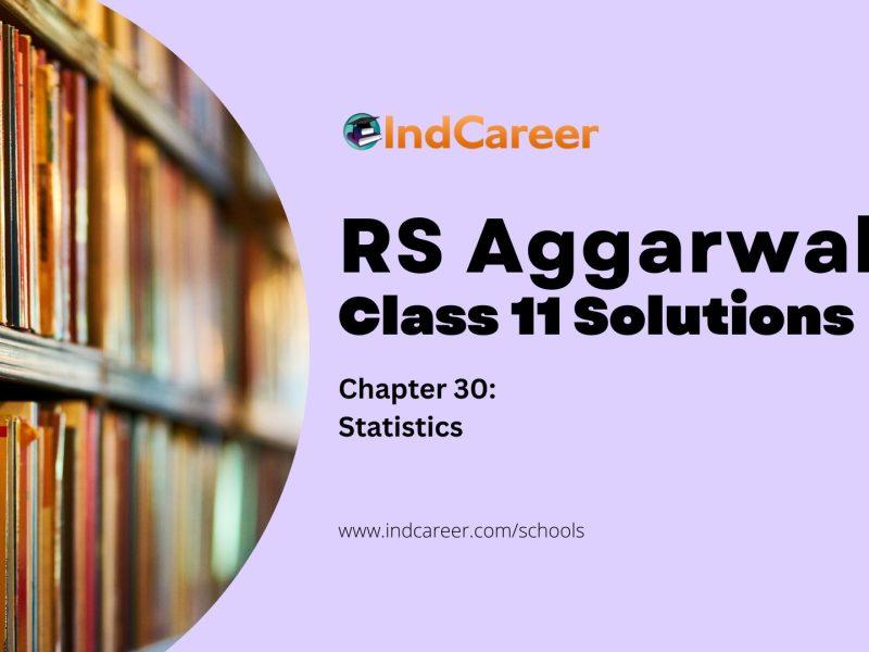 RS Aggarwal Solutions for 11th Class Maths Chapter 30-Statistics