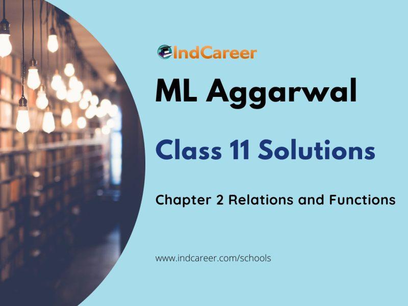 ML Aggarwal Solutions for 11th Class Maths Chapter 2-Relations and Functions