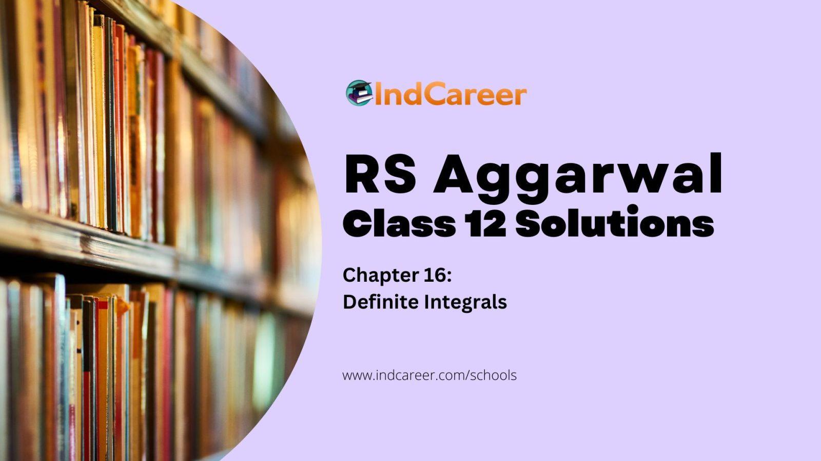 RS Aggarwal Solutions for 12th Class Maths Chapter 16-Definite Integrals