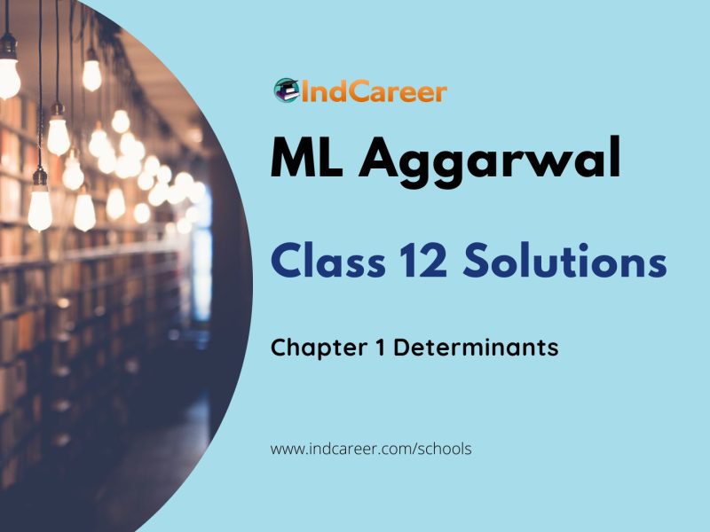 ML Aggarwal Solutions for 12th Class Maths Chapter 1-Determinants