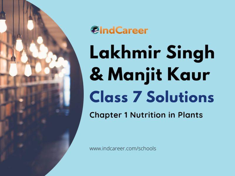 Lakhmir Singh Manjit Kaur Solutions for Class 7 Science: Chapter 1- Nutrition in Plants