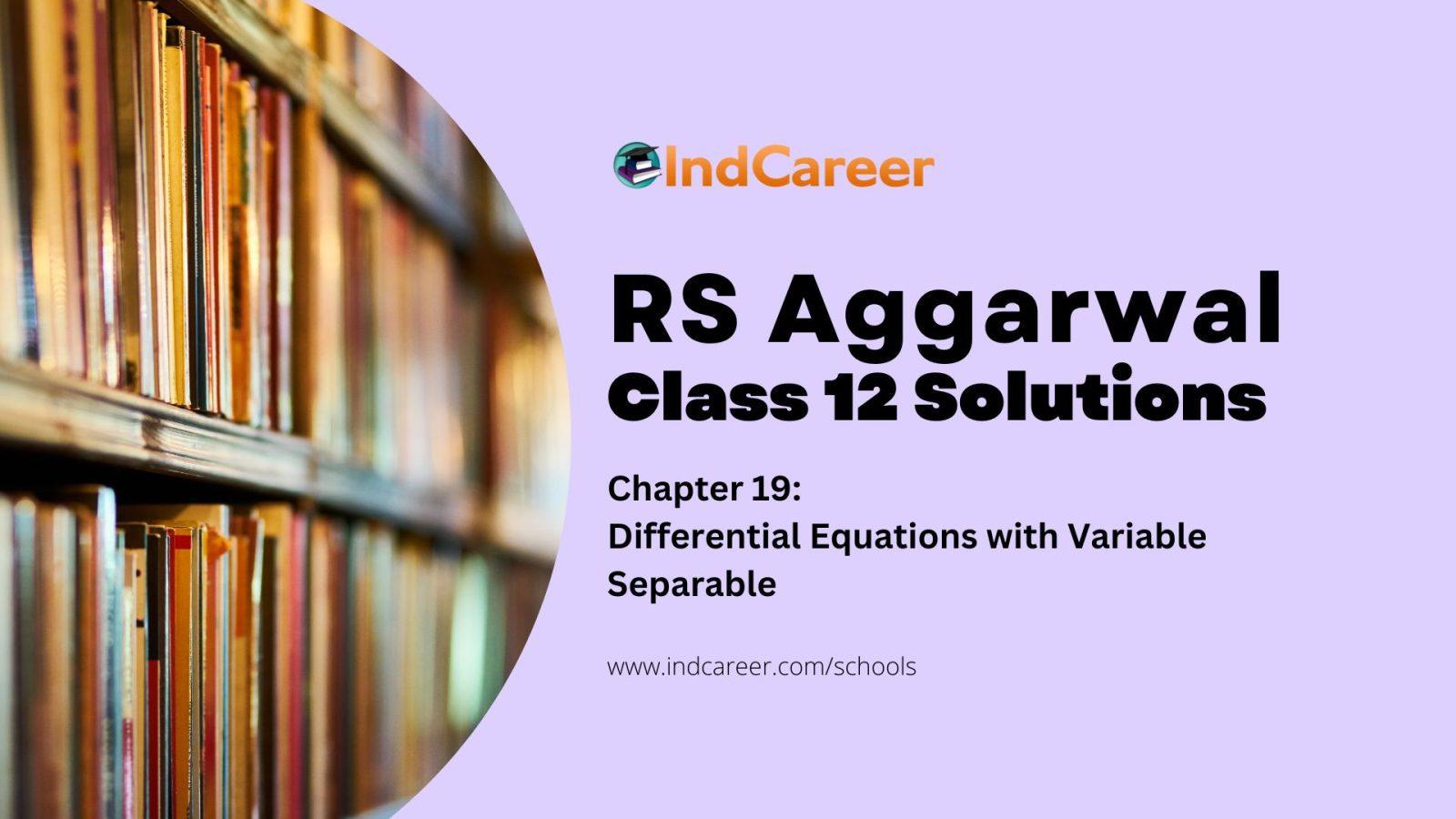 RS Aggarwal Solutions for 12th Class Maths Chapter 19-Differential Equations with Variable Separable