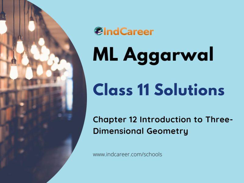 ML Aggarwal Solutions for 11th Class Maths Chapter 12-Introduction to Three-Dimensional Geometry