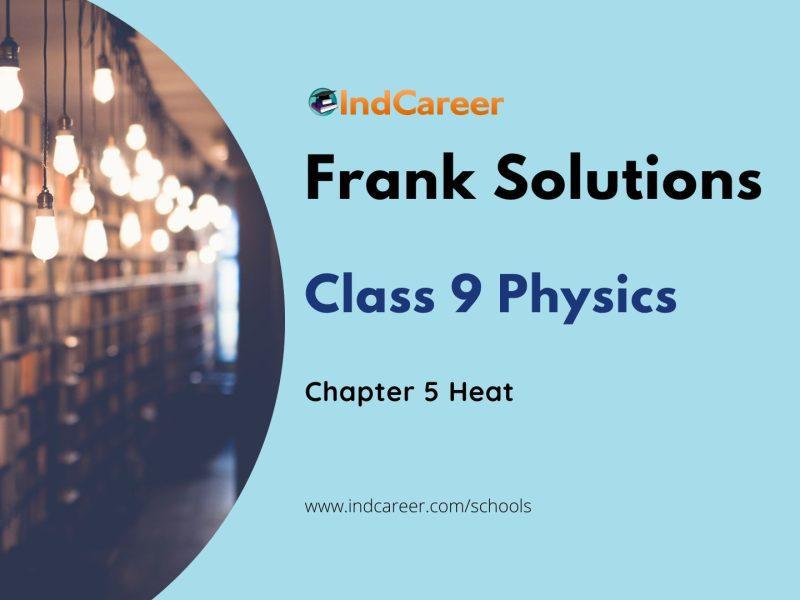 Frank ICSE Solutions for Class 9 Physics Chapter 5-Heat