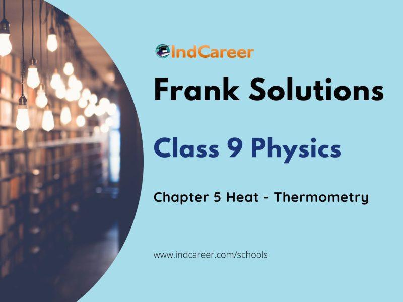 Frank ICSE Solutions for Class 9 Physics Chapter 5-Heat - Thermometry