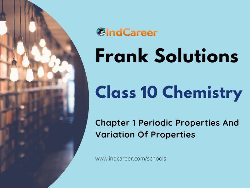 Frank ICSE Solutions for Class 10 Chemistry Chapter 1-Periodic Properties And Variation Of Properties