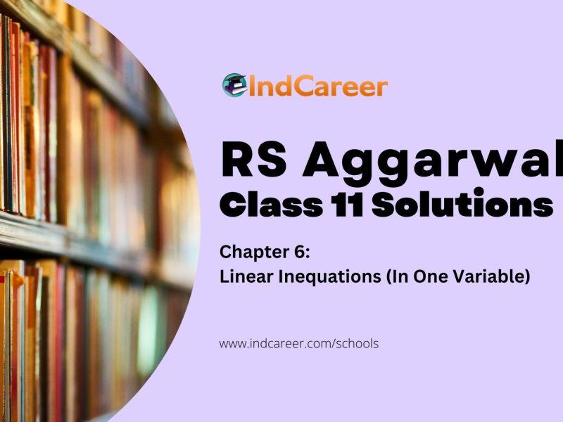 RS Aggarwal Solutions for 11th Class Maths Chapter 6-Linear Inequations (In One Variable)