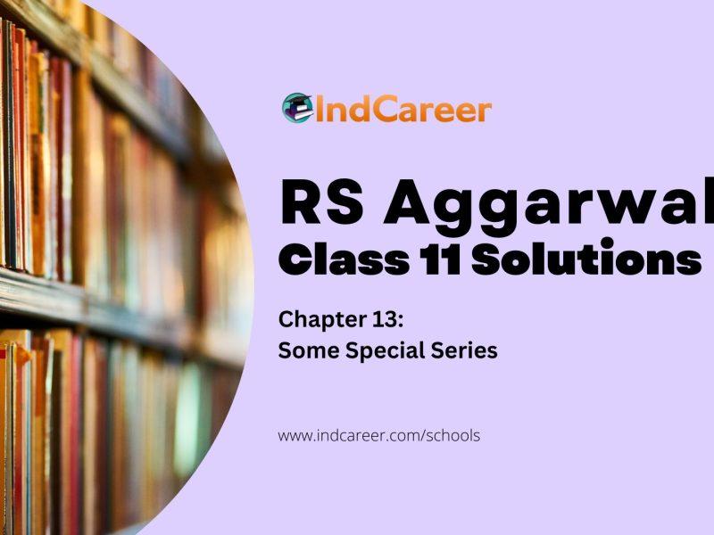 RS Aggarwal Solutions for 11th Class Maths Chapter 13-Some Special Series