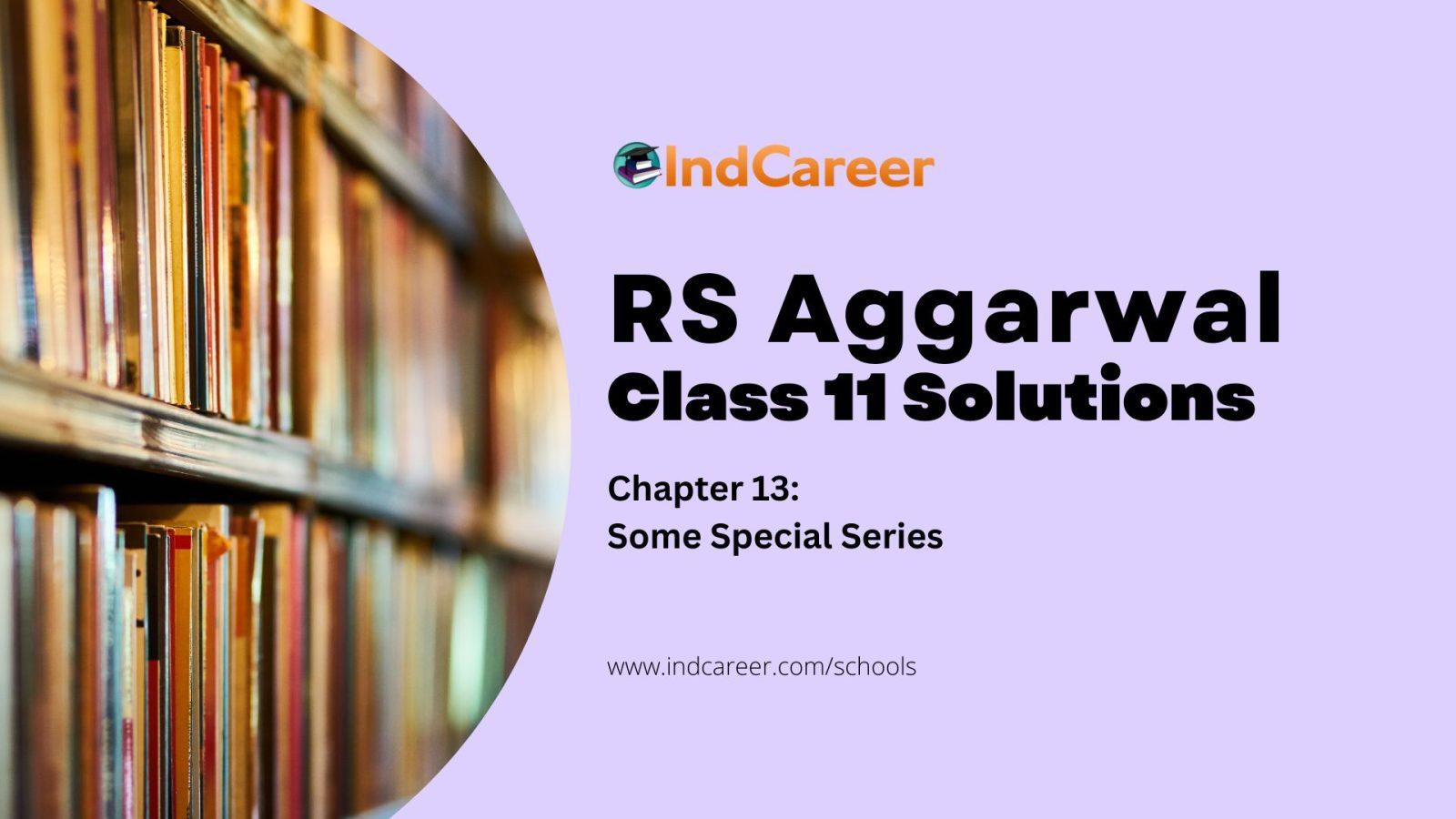 RS Aggarwal Solutions for 11th Class Maths Chapter 13-Some Special Series