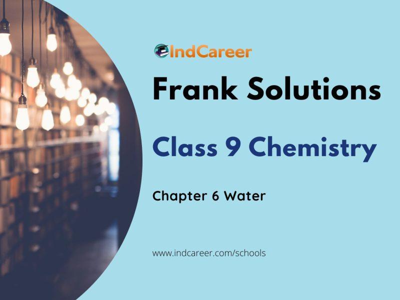 Frank ICSE Solutions for Class 9 Chemistry Chapter 6-Water