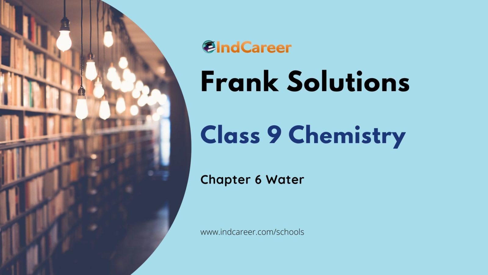 Frank ICSE Solutions for Class 9 Chemistry Chapter 6-Water