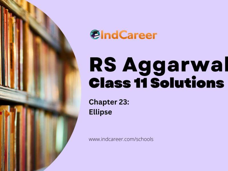 RS Aggarwal Solutions for 11th Class Maths Chapter 23-Ellipse