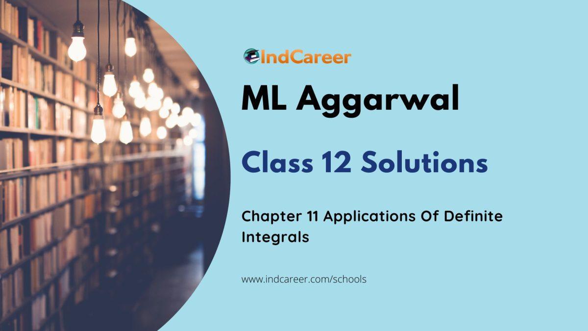 ML Aggarwal Solutions for 12th Class Maths Chapter 11-Applications Of Definite Integrals