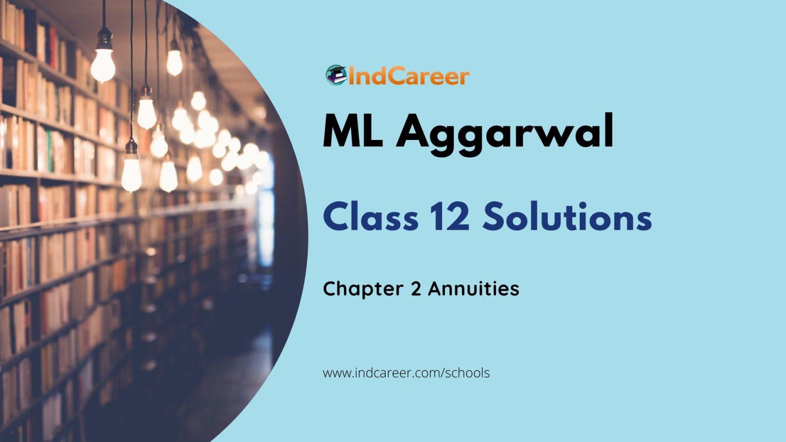 ML Aggarwal Solutions for 12th Class Maths Chapter 2-Annuities