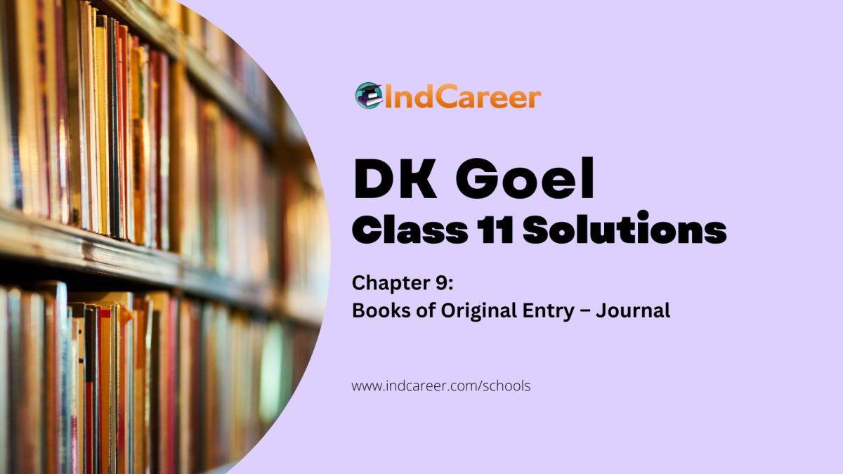 DK Goel Solutions Class 11: Chapter 9 Books of Original Entry – Journal