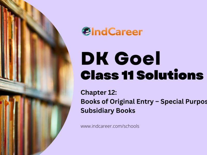 DK Goel Solutions Class 11: Chapter 12 Books of Original Entry – Special Purpose Subsidiary Books