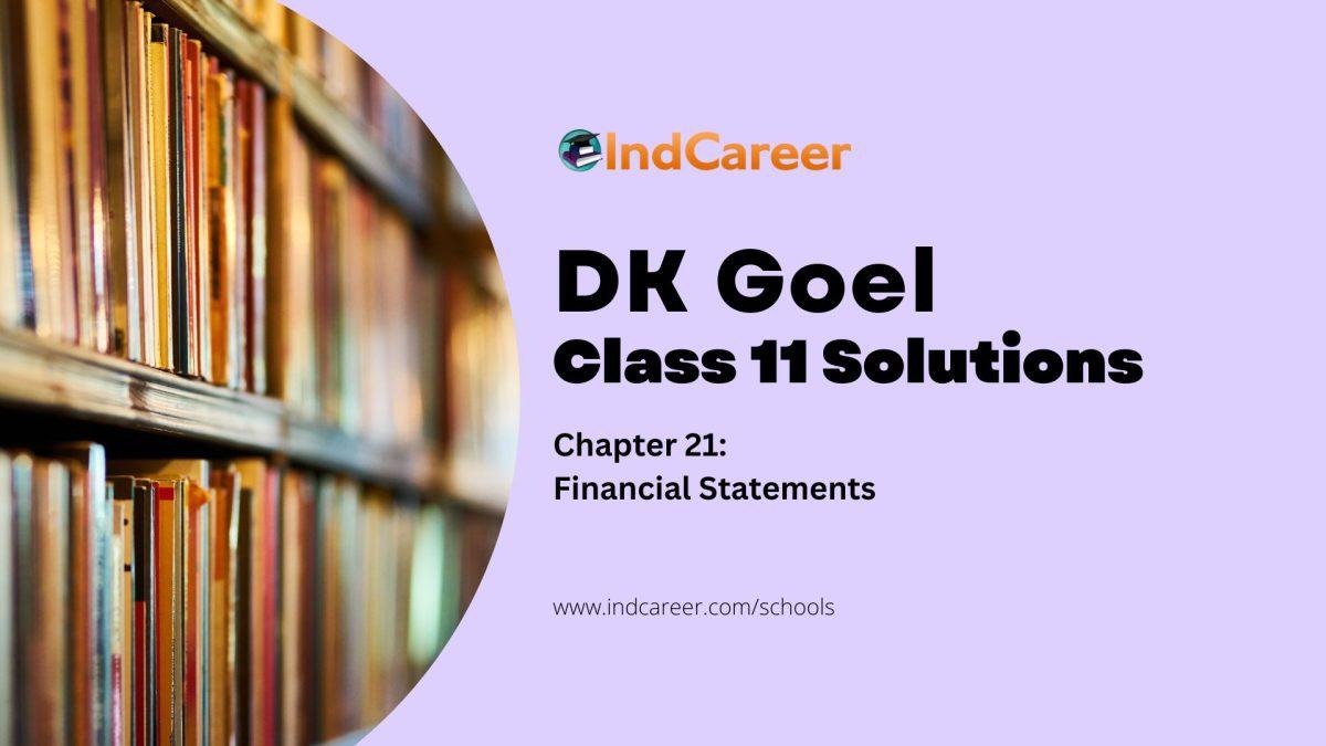DK Goel Solutions Class 11: Chapter 21 Financial Statements
